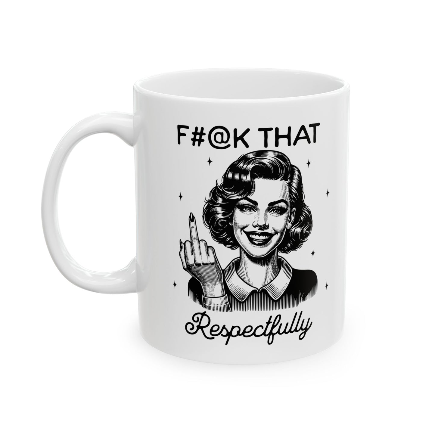 Ceramic Coffee Mug — F#@k That, Middle Finger Cat Funny 11oz/15oz