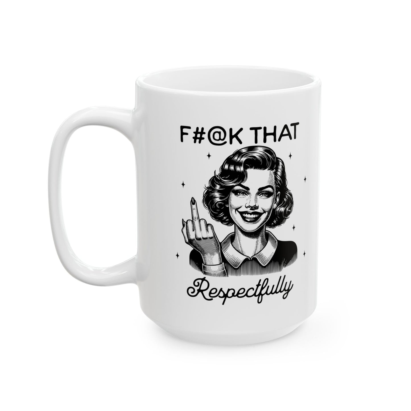 Ceramic Coffee Mug — F#@k That, Middle Finger Cat Funny 11oz/15oz