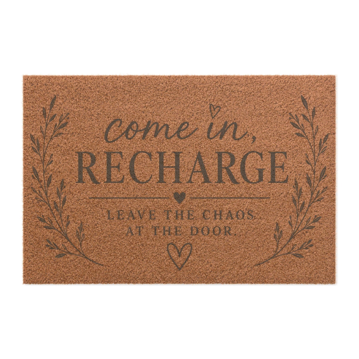 Doormat — "Come In, Recharge" Welcome Mat (Leave the Chaos at the Door)
