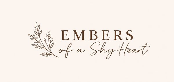 Embers of A Shy Heart
